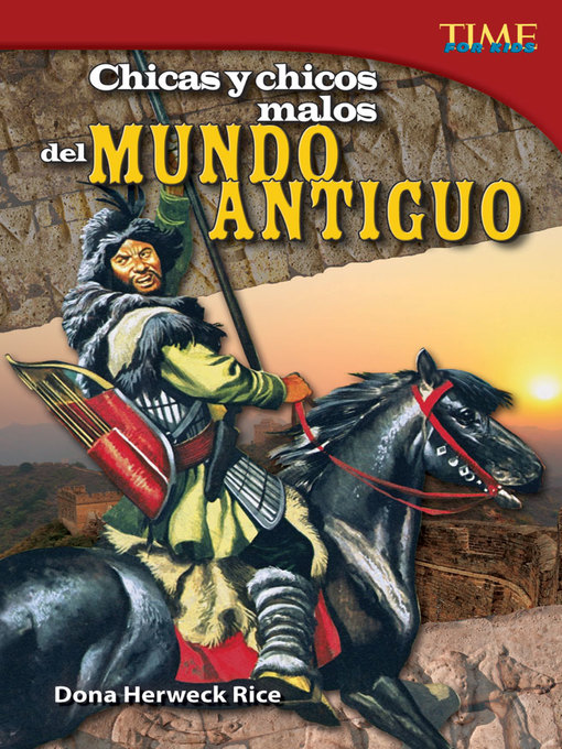 Title details for Chicas y chicos malos del mundo antiguo (Bad Guys and Gals of the Ancient World) by Dona Herweck Rice - Available